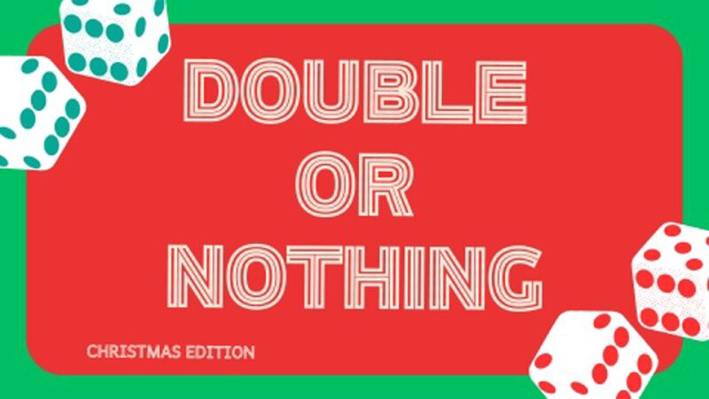 Double Or Nothing Christmas: a 50/50 Shot At Greatness